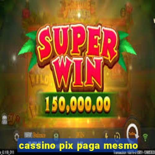 cassino pix paga mesmo